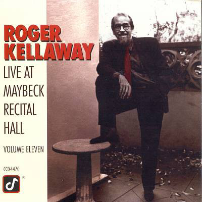 ROGER KELLAWAY - Live at Maybeck Recital Hall, Volume Eleven cover 
