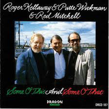 ROGER KELLAWAY - Roger Kellaway & Putte Wickman & Red Mitchell : Some O' This and Some O' That cover 
