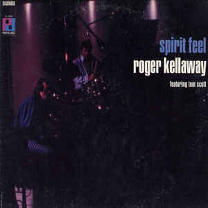 ROGER KELLAWAY - Roger Kellaway Featuring Tom Scott : Spirit Feel cover 