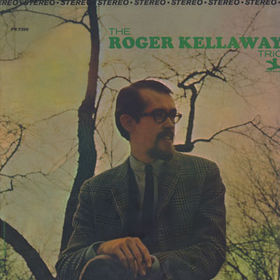 ROGER KELLAWAY - The Roger Kellaway Trio cover 