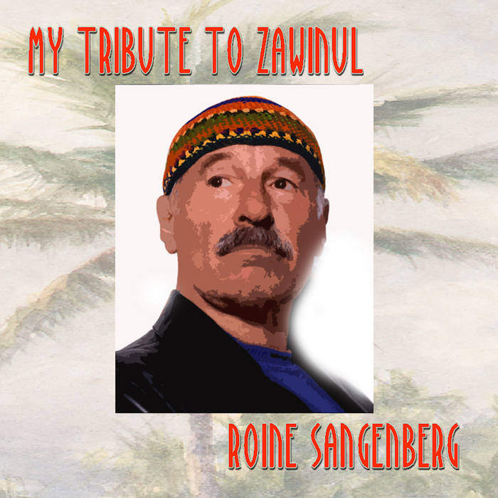 ROINE SANGENBERG - My tribute to Zawinul cover 