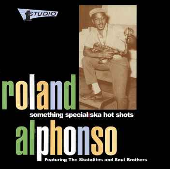 ROLANDO ALPHONSO - Something Special: Ska Hot Shots cover 
