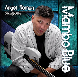 ANGEL ROMAN AND MAMBO BLUE - Finally Here cover 