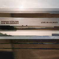 ROMAN STOLYAR - Roman Stolyar / Ilia Belorukov : Live In Vilnius cover 