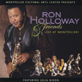 RON HOLLOWAY - Ron Holloway & Friends - Live at Montpelier cover 