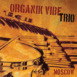 RON OSWANSKI - Organik Vibe Trio: Moscow cover 