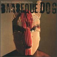 RONALD SHANNON JACKSON - Ronald Shannon Jackson & The Decoding Society : Barbeque Dog cover 