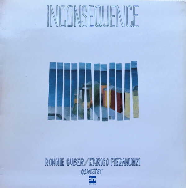 RONNIE CUBER - Ronnie Cuber / Enrico Pieranunzi Quartet ‎: Inconsequence cover 