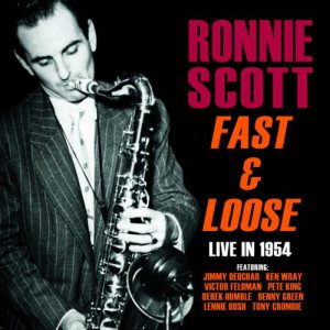 RONNIE SCOTT - Fast and Loose – Live in 1954 cover 