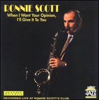 RONNIE SCOTT - If I Want Your Opinion cover 