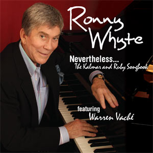 RONNIE WHYTE - Nevertheless... The Kalmar & Ruby Songbook featuring Warren Vaché cover 