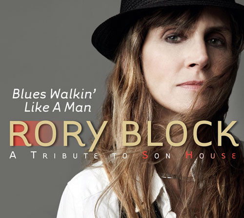RORY BLOCK - Blues Walkin' Like A Man: A Tribute To Son House cover 