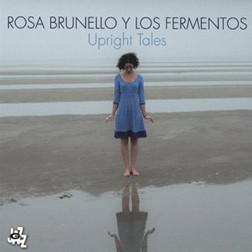 ROSA BRUNELLO - Rosa Brunello Y Los Fermentos ‎: Upright Tales cover 