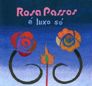 ROSA PASSOS - E Luxo So cover 