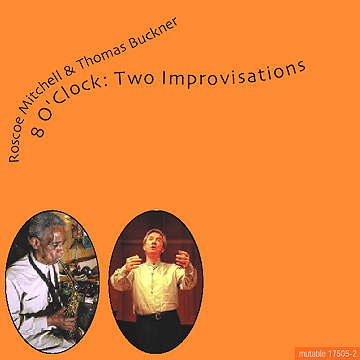 ROSCOE MITCHELL - 8 O'Clock: Two Improvisations (with Thomas Buckner) cover 