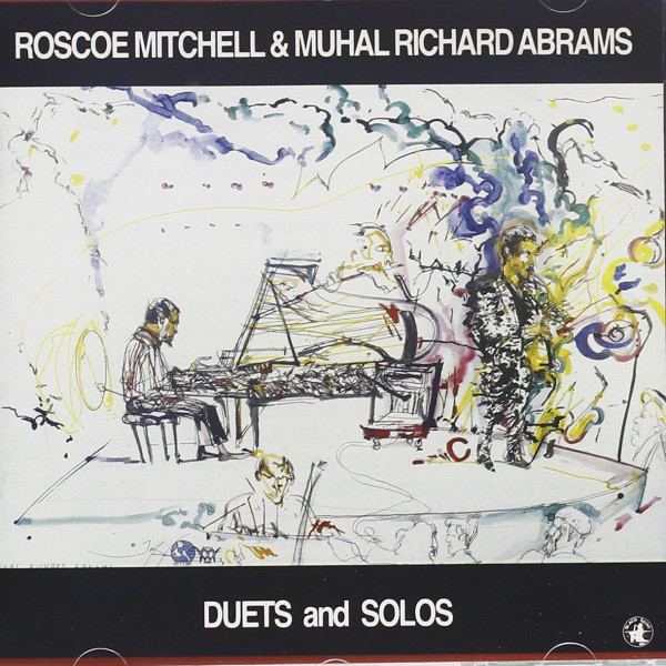 ROSCOE MITCHELL - Roscoe Mitchell & Muhal Richard Abrams ‎: Duets And Solos cover 
