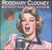 ROSEMARY CLOONEY - 16 Most Requested Songs cover 