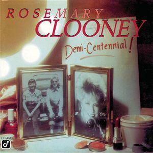 ROSEMARY CLOONEY - Demi-Centennial cover 