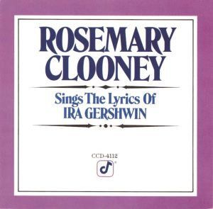 ROSEMARY CLOONEY - Rosemary Clooney Sings the Lyrics of Ira Gershwin cover 