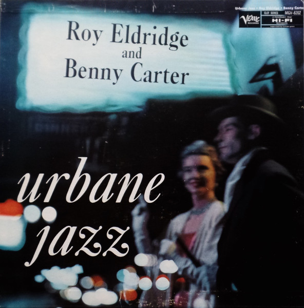 ROY ELDRIDGE - Roy Eldridge And Benny Carter : The Urbane Jazz Of Roy Eldridge And Benny Carter cover 