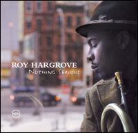 ROY HARGROVE - Nothing Serious cover 