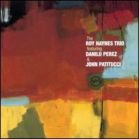 ROY HAYNES - The Roy Haynes Trio Featuring Danilo Perez & John Patitucci cover 