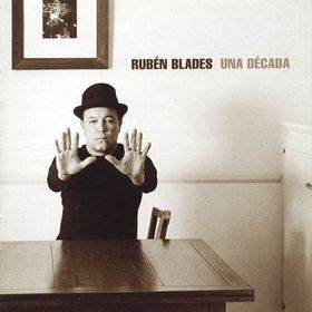 RUBÉN BLADES - Una Decada cover 