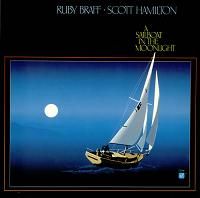 RUBY BRAFF - Ruby Braff & Scott Hamilton : A Sailboat in the Moonlight cover 