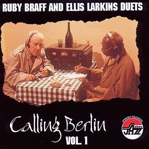 RUBY BRAFF - Ruby Braff and Ellis Larkins : Calling Berlin, Volume 1 cover 