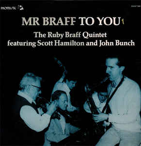 RUBY BRAFF - The Ruby Braff Quintet Featuring Scott Hamilton And John Bunch ‎: Mr Braff To You cover 