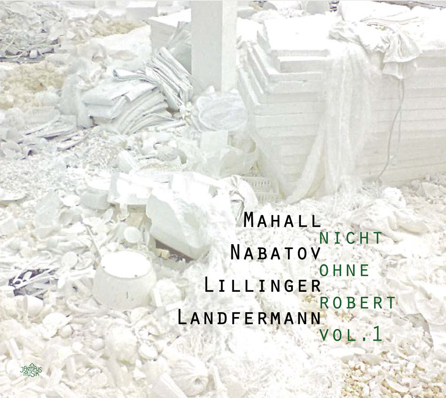 RUDI MAHALL - Mahall  Nabatov  Landfermann  Lillinger : Nicht Ohne Robert Vol. 1 cover 