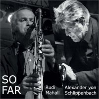 RUDI MAHALL - Rudi Mahall / Alexander Von Schlippenbach : So Far cover 