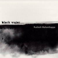 RUDRESH MAHANTHAPPA - Black Water cover 