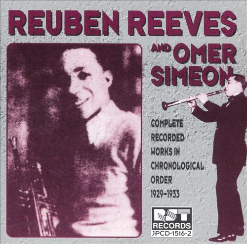 REUBEN REEVES - Reuben Reeves & Omer Simeon: Complete Recorded Works in Chronological Order (1929-1933) cover 