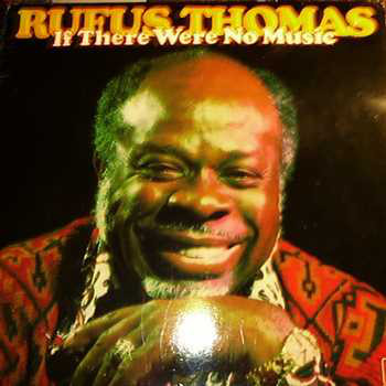 RUFUS THOMAS - If There Were No Music cover 