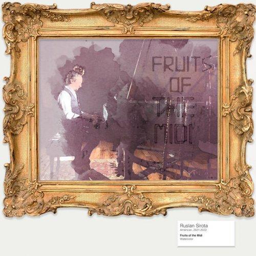 RUSLAN SIROTA - Fruits Of The Midi cover 