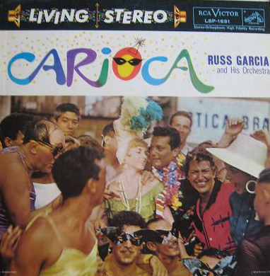 RUSS GARCIA - Russ Garcia And His Orchestra : Carioca cover 