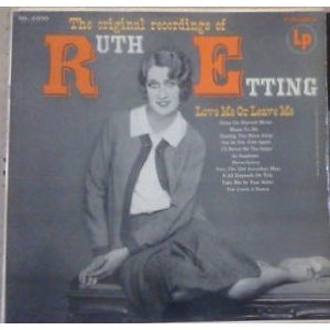 RUTH ETTING - Love Me Or Leave Me: The Original Recordings Of Ruth Etting cover 