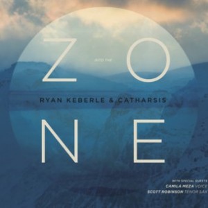 RYAN KEBERLE - Ryan Keberle & Catharsis: Into The Zone cover 