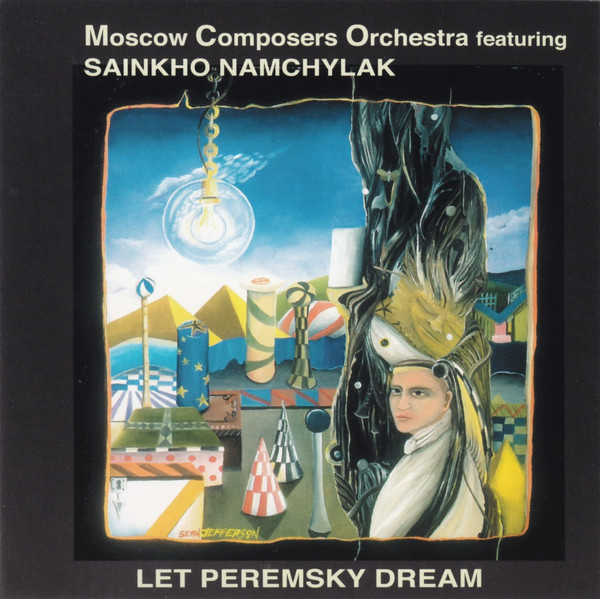 SAINKHO NAMTCHYLAK - Moscow Composers Orchestra Featuring Sainkho Namchylak : Let Peremsky Dream cover 