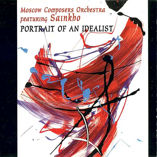 SAINKHO NAMTCHYLAK - Moscow Composers Orchestra Featuring Sainkho : Portrait Of An Idealist cover 