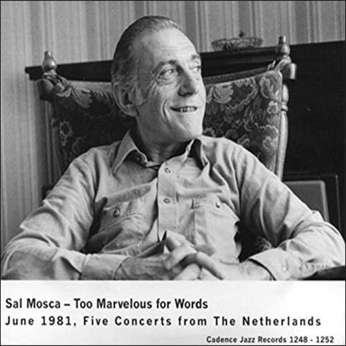 SAL MOSCA - Too Marvelous for Words; June 1981, Five Concerts from The Netherlands cover 
