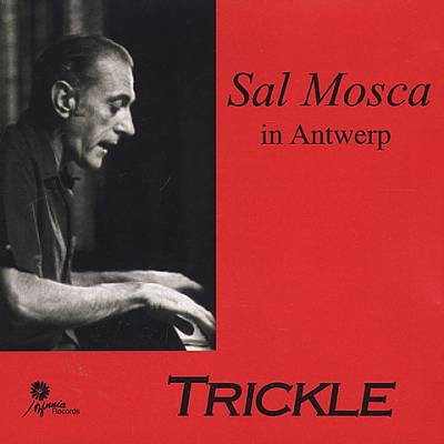 SAL MOSCA - Trickle : In Antwerp cover 
