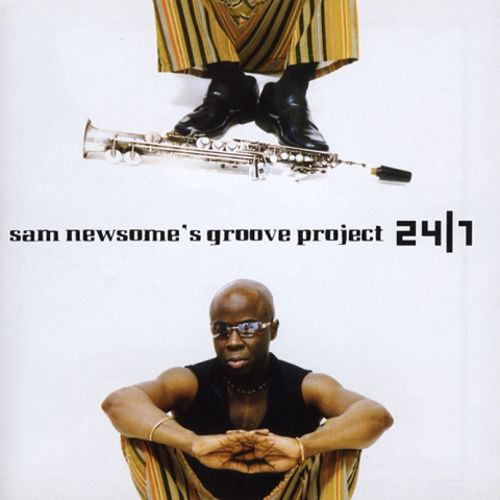 SAM NEWSOME - Sam Newsome's Groove Project 24/7 cover 