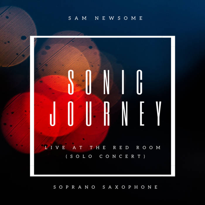 SAM NEWSOME - Sonic Journey : Live at the Red Room (Solo Concert) cover 