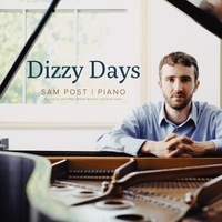 SAM POST - Dizzy Days: Ragtime Piano by Sam Post, William Bolcom, and Scott Joplin cover 