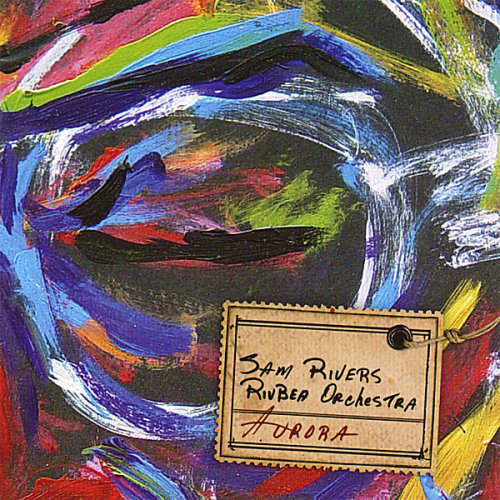 SAM RIVERS - Rivbea Orchestra: Aurora cover 