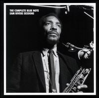 SAM RIVERS - The Complete Blue Note Sam Rivers Sessions cover 
