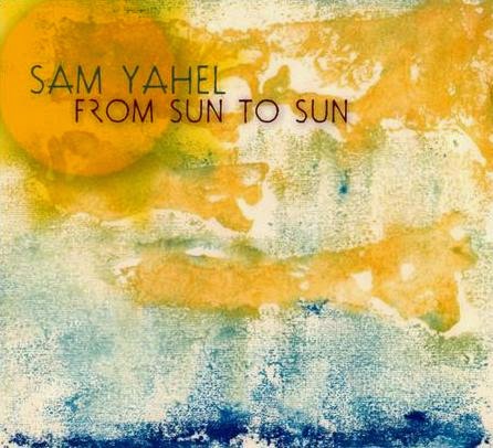 SAM YAHEL - From Sun to Sun cover 
