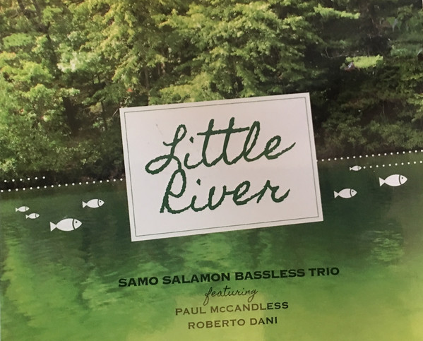 SAMO ŠALAMON - Samo Šalamon Bassless Trio : Little River cover 